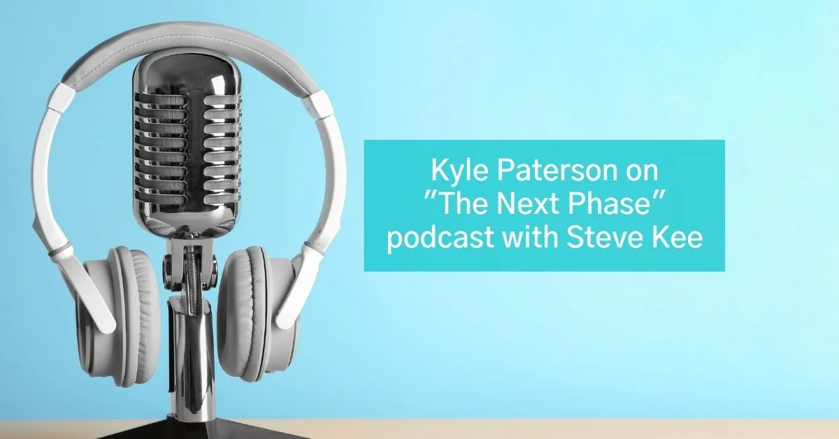 Podcast microphone and headphones with blue background and text that says - Kyle Paterson on the "The Next Phase" podcast with Steve Kee