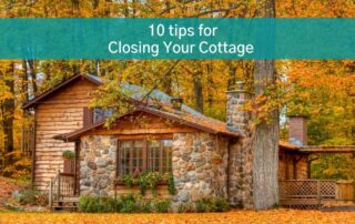 Cottage in woods with a banner that says 10 tips for closing your cottage
