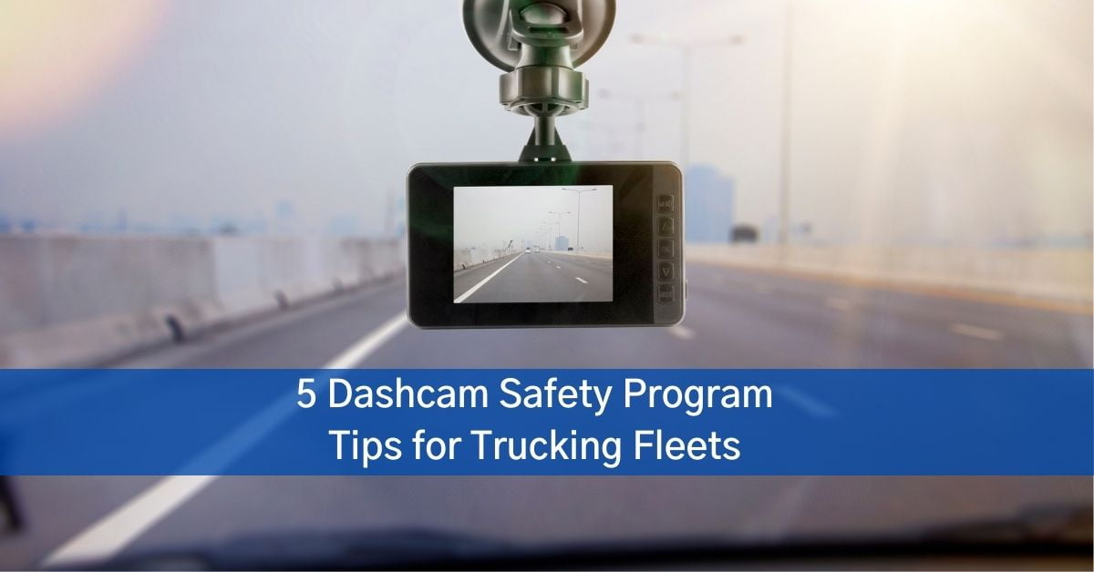 Dashcam in a transportation truck with a message under that says 5 Dashcam Safety Program Tips for Trucking Fleets